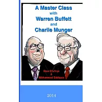 A Master Class With Warren Buffett and Charlie Munger 2014： The Q&a Sessions of the 2014 Berkshire Hathaway Inc. Shareholders Me
