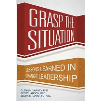 Grasp the Situation： Lessons Learned in Change Leadership