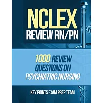 Nclex Review Rn/Pn： 1000 Review Questions on Psychiatric Nursing