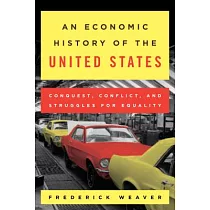 An Economic History of the United States： Conquest， Conflict， and Struggles for Equality