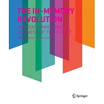 The In─Memory Revolution： How SAP Hana Enables Business of the Future