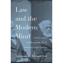 Law and the Modern Mind： Consciousness and Responsibility in American Legal Culture