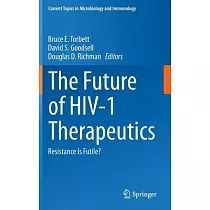 The Future of Hiv─1 Therapeutics： Resistance Is Futile?