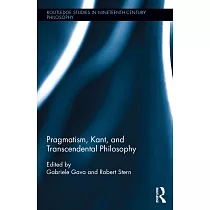 Pragmatism， Kant， and Transcendental Philosophy
