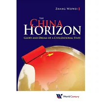 The China Horizon： Glory and Dream of a Civilizational State