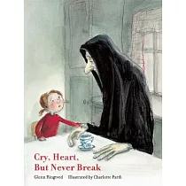 Cry， Heart， But Never Break