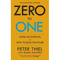 Zero to One： Notes on Startups， or How to Build the Future