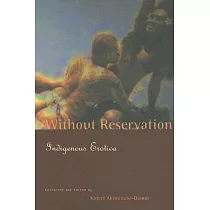 Without Reservation： Indigenous Erotica