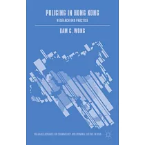 Policing in Hong Kong： Research and Practice