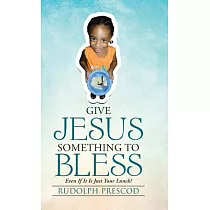 Give Jesus Something to Bless： Even If It Is Just Your Lunch!