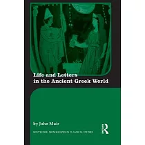 Life and Letters in the Ancient Greek World