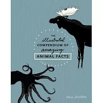The illustrated Compendium of Amazing Animal Facts