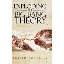 Exploding the Big Bang Theory