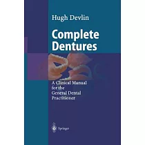 Complete Dentures： A Clinical Manual for the General Dental Practitioner