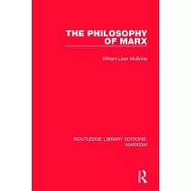 The Philosophy of Marx (Rle Marxism)