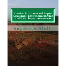 Practical Environmental Impact Assessment， Environmental Audit and Social Impact Assessment： With Case Studies from Africa