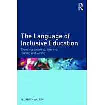 The Language of Inclusive Education： Exploring Speaking， Listening， Reading and Writing
