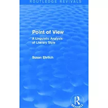 Point of View (Routledge Revivals)： A Linguistic Analysis of Literary Style