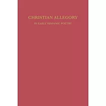 Christian Allegory in Early Hispanic Poetry