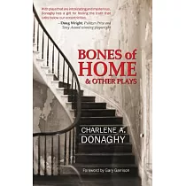 Bones of Home & Other Plays