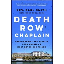 Death Row Chaplain： Unbelievable True Stories from America’s Most Notorious Prison