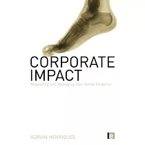 Corporate Impact： Measuring and Managing Your Social Footprint