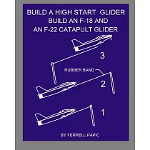 Build a High Start Glider： Build an F─18 and an F─22 Catapult Glider
