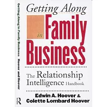 Getting Along in Family Business： The Relationship Intelligence Handbook