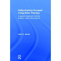 Hallucination─Focused Integrative Therapy： A Specific Treatment That Hits Auditory Verbal Hallucinations