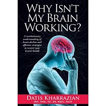 Why Isn’t My Brain Working?： A Revolutionary Understanding of Brain Decline and Effective Strategies to Recover Your Brain’s Hea
