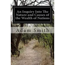 An Inquiry into the Nature and Causes of the Wealth of Nations