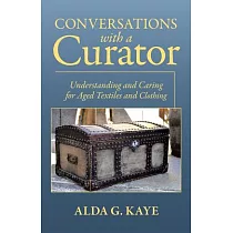 Conversations with a Curator： Understanding and Caring for Aged Textiles and Clothing