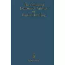 The Collected Economics Articles of Harold Hotelling