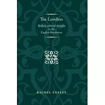 The Levellers： Radical Political Thought in the English Revolution