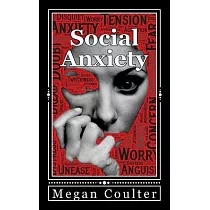 Social Anxiety： How to Overcome Shyness Stress and Live a Happier Life