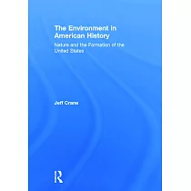 The Environment in American History： Nature and the Formation of the United States