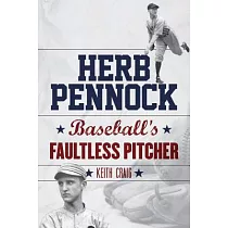 Herb Pennock： Baseball’s Faultless Pitcher