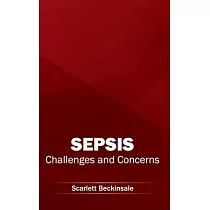 Sepsis： Challenges and Concerns