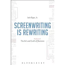Screenwriting Is Rewriting： The Art and Craft of Professional Revision