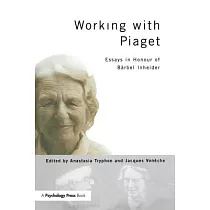 Working With Piaget： Essays in Honour of Barbel Inhelder