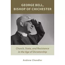 Brethren in Adversity: Bishop George Bell, the Church of England and the  Crisis of German Protestantism, 1933-1939 (Church of England Record  Society): : Chandler, Andrew: 9780851156927: Books