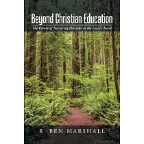 Beyond Christian Education： The Future of Nurturing Disciples in the Local Church