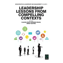 Leadership Lessons from Compelling Contexts