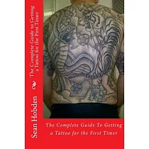 The Complete Guide to Getting a Tattoo for the First Timer