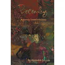 Becoming： A Journey Toward Wholeness