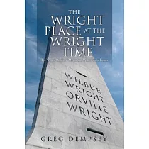 The Wright Place at the Wright Time： The Wright Brothers’ Mysterious Vision of the Future