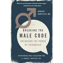 Breaking the Male Code： Unlocking the Power of Friendship