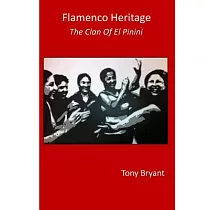 Flamenco Heritage： The Clan of El Pinini