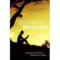 Spiritual Reading： A Study of the Christian Practice of Reading Scripture