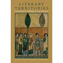 Literary Territories： Cartographical Thinking in Late Antiquity